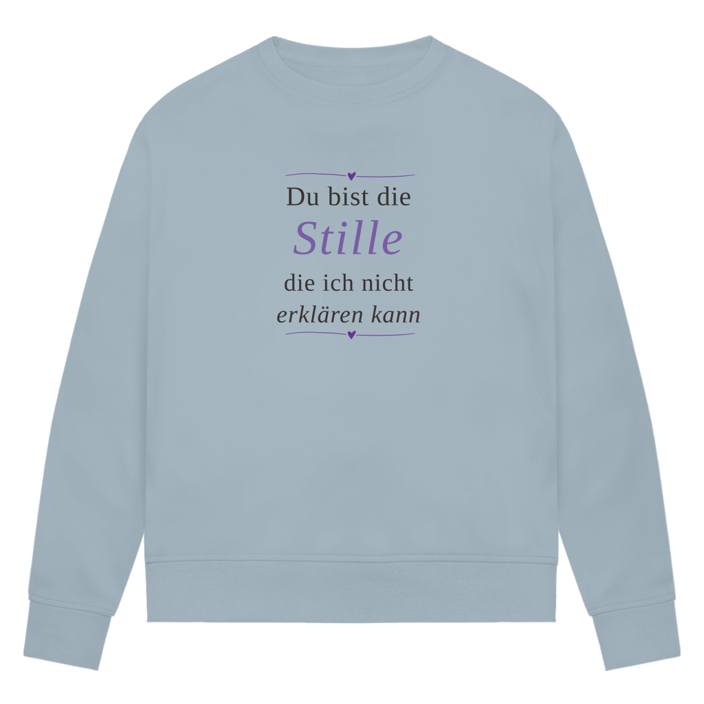 Damen Premium Bio Sweatshirt – „Du bist die Stille, die ich nicht erklären kann" | Wortmelodie Moments – aus Baumwolle